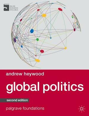 Global Politics by Andrew Heywood