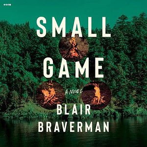 Small Game by Blair Braverman