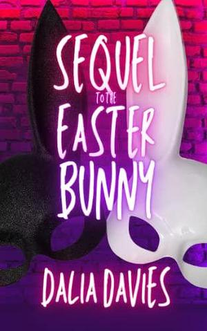 Sequel to the Easter Bunny by Dalia Davies, Dalia Davies