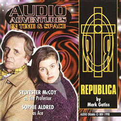 Republica by Sophie Aldred, Sylvester McCoy, Mark Gatiss
