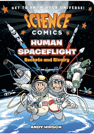 Science Comics: Human Spaceflight: Rockets and Rivalry by Andy Hirsch