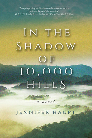 In The Shadow of 10,000 Hills by Jennifer Haupt