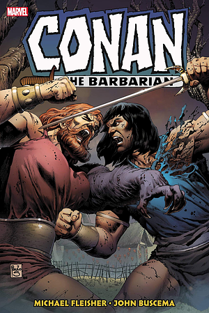 Conan the Barbarian: The Original Marvel Years Omnibus Vol. 6 by Michael Fleisher, John Buscema, Peter B. Gillis, Larry Yakata
