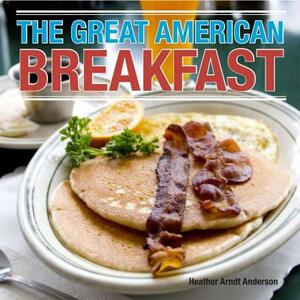 The Great American Breakfast by Heather Anderson