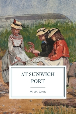 At Sunwich Port by W.W. Jacobs