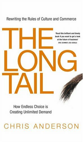 The Long Tail:Why The Future Is Selling Less Of More by Chris Anderson