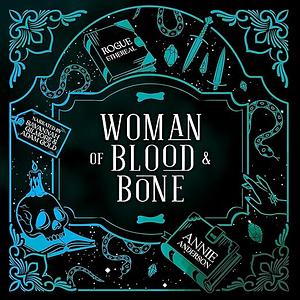 Woman of Blood & Bone by Annie Anderson