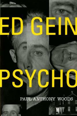 Ed Gein--Psycho! by Paul Anthony Woods