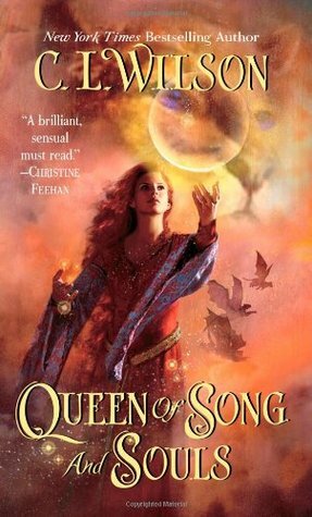 Queen of Song and Souls by C.L. Wilson, Emily Durante