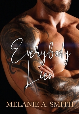 Everybody Lies by Melanie a. Smith