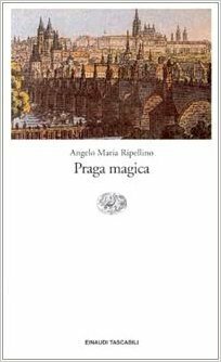 Praga magica by Angelo Maria Ripellino