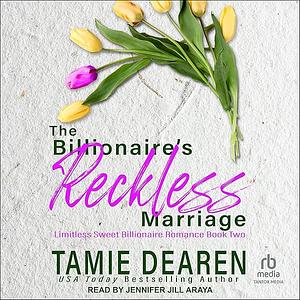 The Billionaire's Reckless Marriage by Tamie Dearen