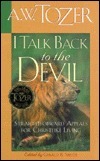 I Talk Back to the Devil: Essays in Spiritual Perfection by A.W. Tozer, Gerald B. Smith