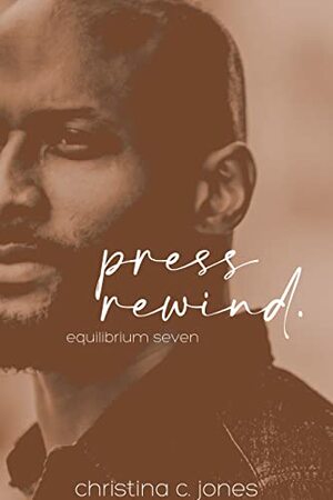 Press Rewind: An Equilibrium Short by Christina C. Jones