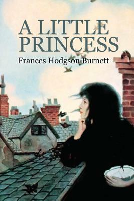 A Little Princess: The story of Sara Crewe by Frances Hodgson Burnett