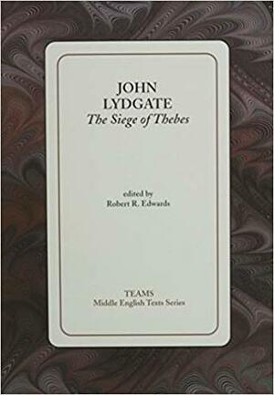 Siege of Thebes PB by Robert R. Edwards, John Lydgate