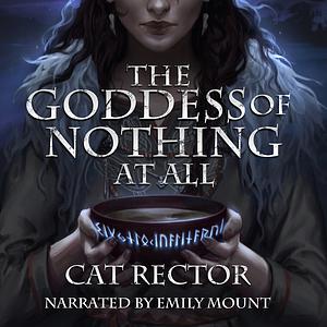 The Goddess of Nothing At All by Cat Rector