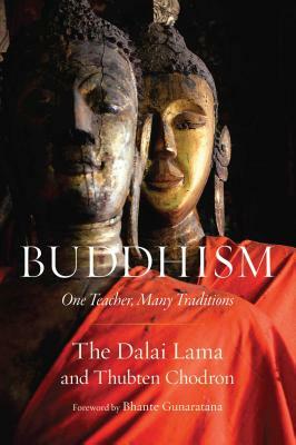 Buddhism: One Teacher, Many Traditions by Thubten Chodron, Dalai Lama XIV