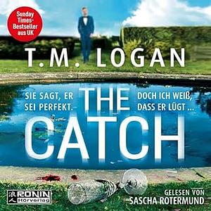 The Catch by T.M. Logan