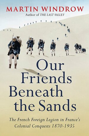 Our Friends Beneath the Sands by Martin Windrow