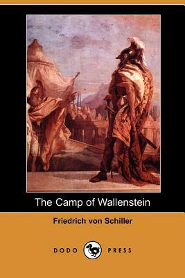 The Camp of Wallenstein (Dodo Press) by Friedrich Schiller