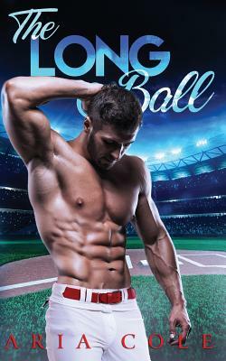 The Long Ball by Aria Cole