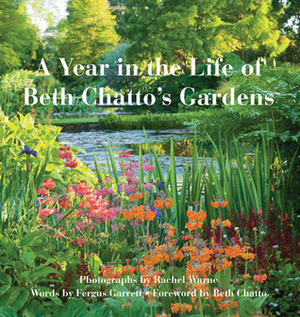A Year in the Life of Beth Chatto's Gardens by Fergus Garrett, Beth Chatto
