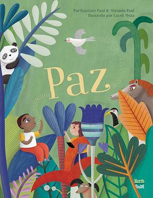 Paz: by Baptiste Paul, Baptiste Paul, Miranda Paul