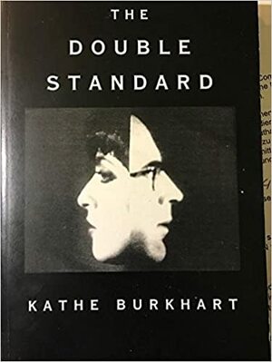 The Double Standard by Kathe Burkhart