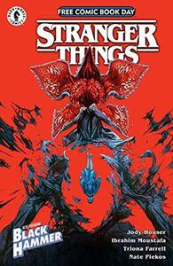 FCBD 2019: Stranger Things/Black Hammer by Jeff Lemire, Jody Houser, David Rubín, Ibrahim Moustafa, Ray Fawkes, Chun Lo