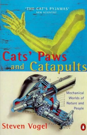 Cats' Paws And Catapults: Mechanical Worlds Of Nature And People by Steven Vogel