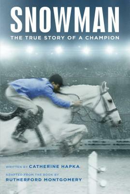 Snowman: The True Story of a Champion by Catherine Hapka