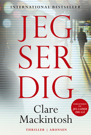 Jeg ser dig by Clare Mackintosh