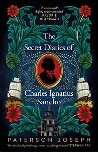 Secret Diaries of Charles Ignatius Sancho by Paterson Joseph