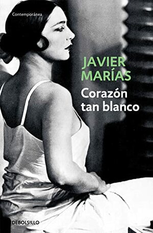 Corazón tan blanco by Javier Marías