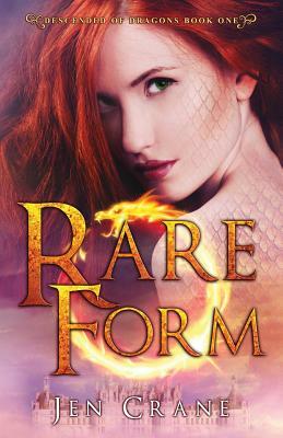 Rare Form: Descended of Dragons, Book 1 by Jen Crane