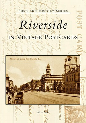 Riverside in Vintage Postcards by Steve Lech