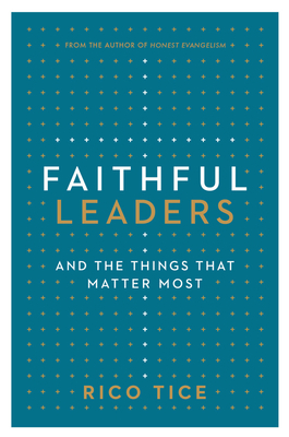 Faithful Leaders: And the Things That Matter Most by Rico Tice