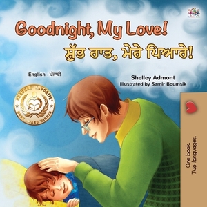 Goodnight, My Love! (English Punjabi Bilingual Children's Book): Punjabi Gurmukhi India by Kidkiddos Books, Shelley Admont