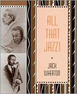 All That Jazz! by Jack Wheaton