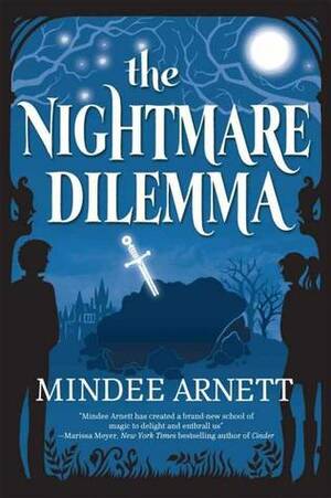 The Nightmare Dilemma by Mindee Arnett