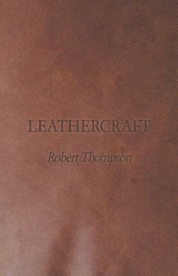 Leathercraft by Robert Thompson