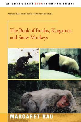 The Book of Pandas, Kangaroos, and Snow Monkeys by Margaret Rau