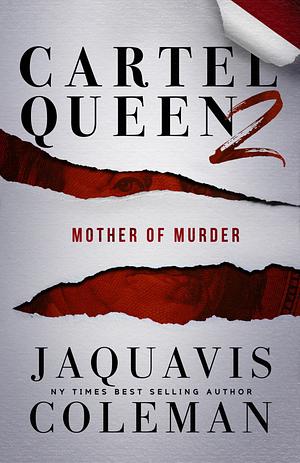 Cartel Queen 2: Mother of Murder by JaQuavis Coleman