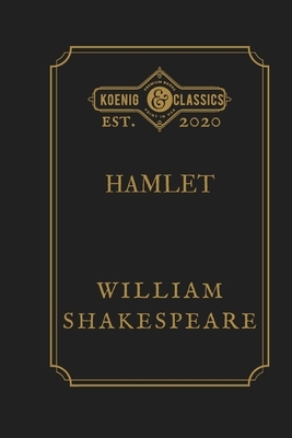 Hamlet: Koenig Premium Classics by Koenig Premium Classics, William Shakespeare