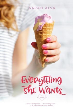 Everything She Wants by Sarah Alva
