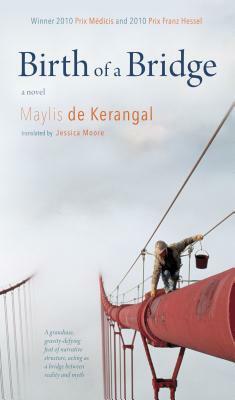 Birth of a Bridge by Maylis de Kerangal