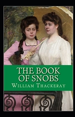 The Book of Snobs Annotated by William Makepeace Thackeray