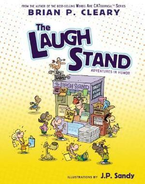 The Laugh Stand: Adventures in Humor by Brian P. Cleary