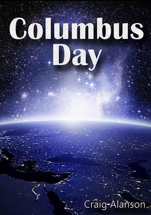 Columbus Day by Craig Alanson